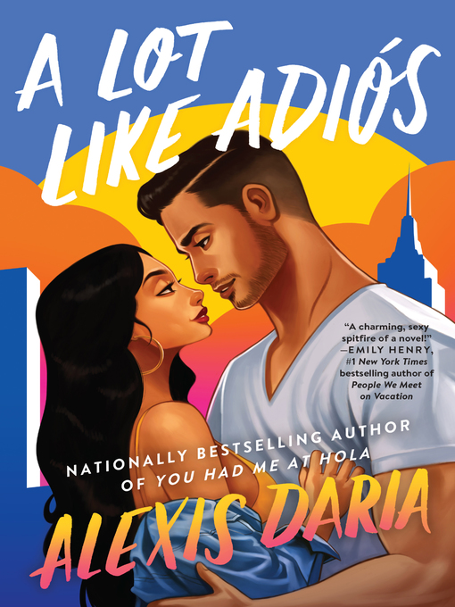 Title details for A Lot Like Adiós by Alexis Daria - Available
